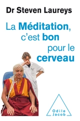 La méditation, c'est bon pour le cerveau - Steven Laureys