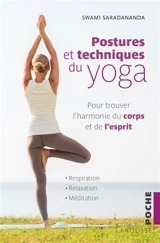 Postures et techniques du yoga : pour trouver l'harmonie du corps et de l'esprit - Swami Saradananda