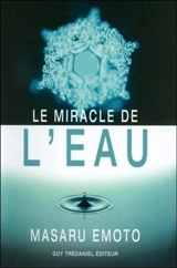 Le miracle de l'eau - Masaru Emoto
