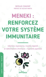 Meneki, renforcez votre système immunitaire : infections respiratoires, troubles digestifs et inflammations chroniques : l'approche japonaise - Nicolas Chauvat