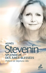 Splendeur des âmes blessées - Agnès Stevenin