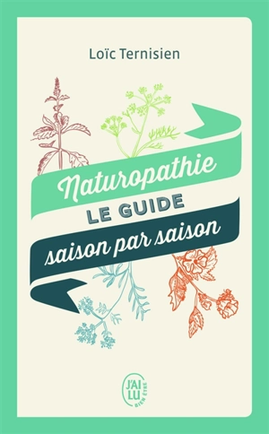 Naturopathie, le guide saison par saison - Loïc Ternisien