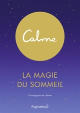 Calme. La magie du sommeil : compagnon de chevet - Michael Acton Smith