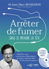 Arrêter de fumer sans se prendre la tête - Jean-Marc Benhaiem