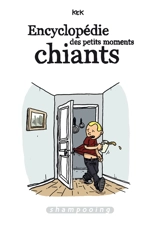 Encyclopédie des petits moments chiants - Kek