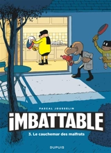 Imbattable. Vol. 3. Le cauchemar des malfrats - Pascal Jousselin