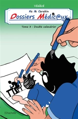 Vie de carabin. Dossiers médic@ux. Vol. 3. Double calendrier - Védécé