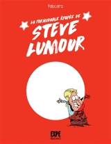 Steve Lumour. La formidable épopée de Steve Lumour - Fabcaro