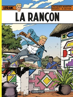 Lefranc. Vol. 31. La rançon - Roger Seiter