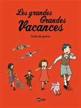 Les grandes grandes vacances. Vol. 1. Drôle de guerre - Gwénaëlle Boulet