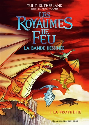 Les royaumes de feu : la bande dessinée. Vol. 1. La prophétie - Tui Sutherland