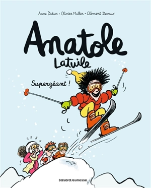 Anatole Latuile. Vol. 14. Supergéant ! - Anne Didier