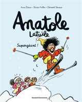 Anatole Latuile. Vol. 14. Supergéant ! - Anne Didier