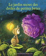 Le jardin secret des drôles de petites bêtes - Antoon Krings