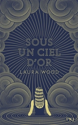 Sous un ciel d'or - Laura Wood