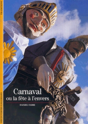 Carnaval ou la Fête à l'envers - Daniel Fabre
