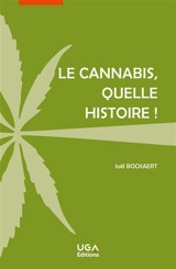 Le cannabis, quelle histoire ! - Joël Bockaert