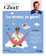 Le stress, je gère ! - Julie Martory