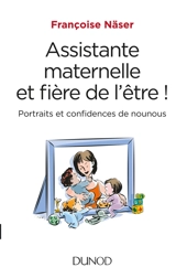 Assistante maternelle et fière de l'être ! : portraits et confidences de nounous - Françoise Näser