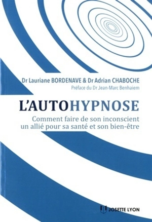 L'autohypnose : comment faire de son inconscient un allié pour sa santé et son bien-être - Lauriane Bordenave