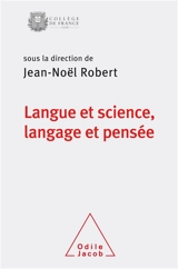 Langue et science, langage et pensée : colloque annuel 2018 - Collège de France. Colloque de rentrée (2018 ; Paris)