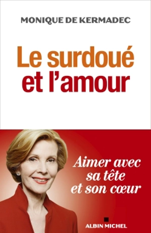 Le surdoué et l'amour - Monique de Kermadec