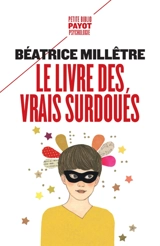 Le livre des vrais surdoués - Béatrice Millêtre
