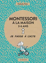 Montessori à la maison, 3-6 ans - Nathalie Petit