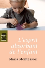 L'esprit absorbant de l'enfant - Maria Montessori