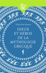 Dieux et héros de la mythologie grecque - Gilles Van Heems