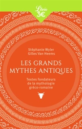 Les grands mythes antiques : textes fondateurs de la mythologie gréco-romaine - Gilles Van Heems