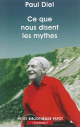 Ce que nous disent les mythes - Paul Diel