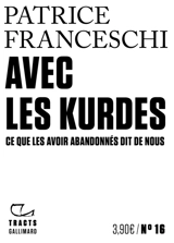 Avec les Kurdes : ce que les avoir abandonnés dit de nous - Patrice Franceschi
