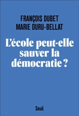 L'école peut-elle sauver la démocratie ? - François Dubet