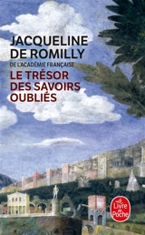 Le trésor des savoirs oubliés - Jacqueline de Romilly