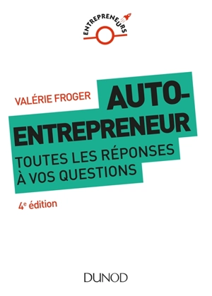 Auto-entrepreneur : toutes les réponses à vos questions - Valérie Froger