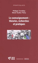Le coenseignement : théories, recherches et pratiques - Philippe Tremblay