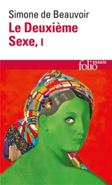 Le Deuxième sexe. Vol. 1. Les faits et les mythes - Simone de Beauvoir