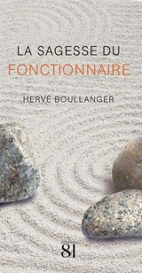 La sagesse du fonctionnaire - Hervé Boullanger