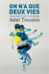 On n'a que deux vies : journal d'un transboy - Adel Tincelin