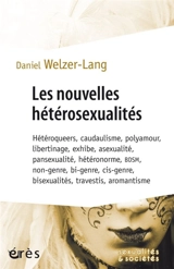 Les nouvelles hétérosexualités : hétéroqueers, caudaulisme, polyamour, libertinage, exhibe, asexualité, pansexualité, hétéronorme, BDSM, non-genre, bi-genre, cis-genre, bisexualités, travestis, aromantisme - Daniel Welzer-Lang