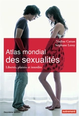 Atlas mondial des sexualités : libertés, plaisirs et interdits - Nadine Cattan