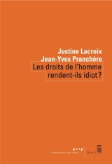 Les droits de l'homme rendent-ils idiot ? - Justine Lacroix