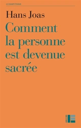 Comment la personne est devenue sacrée : une nouvelle généalogie des droits de l'homme - Hans Joas