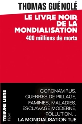 Le livre noir de la mondialisation : 400 millions de morts - Thomas Guénolé