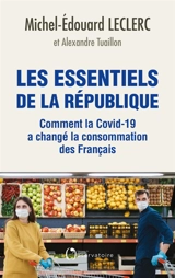 Les essentiels de la République : comment la Covid-19 a changé la consommation des Français - Michel-Edouard Leclerc