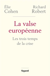 La valse européenne : les trois temps de la crise - Elie Cohen