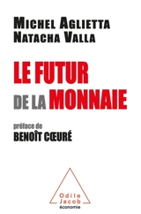 Le futur de la monnaie - Michel Aglietta