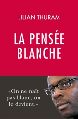 La pensée blanche - Lilian Thuram