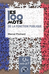 Les 100 mots de la fonction publique - Marcel Pochard